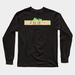 You're breathtaking shirt Long Sleeve T-Shirt